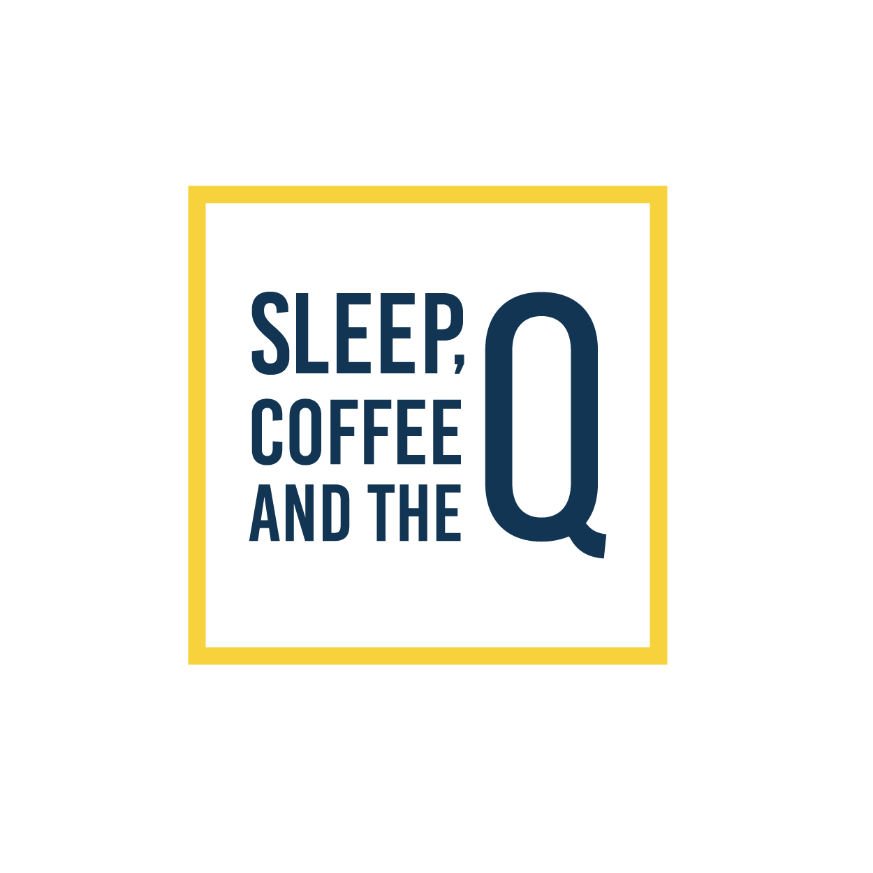 Sleep, Coffee and the Q